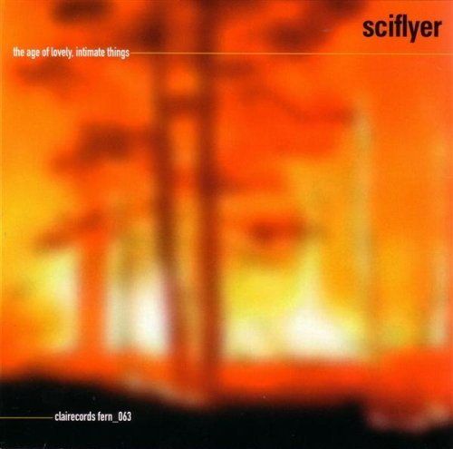 Sciflyer - The Age of Lovely, Intimate Things CD